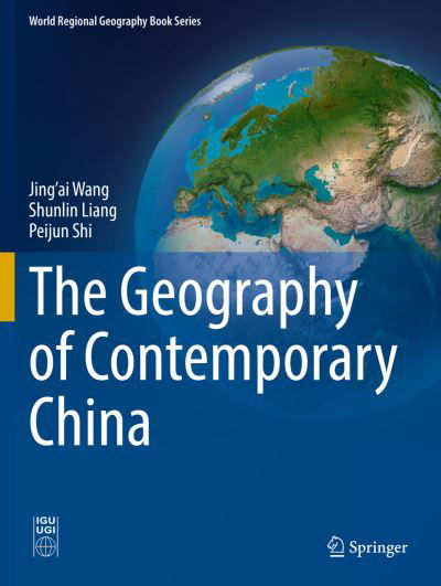 Cover for Jing’ai Wang · The Geography of Contemporary China - World Regional Geography Book Series (Paperback Bog) [1st ed. 2022 edition] (2023)