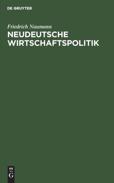 Cover for Friedrich Naumann · Neudeutsche Wirtschaftspolitik (Hardcover Book) (1913)