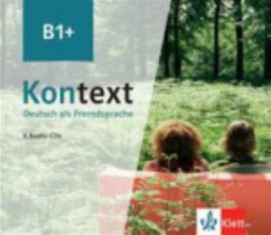 Kontext in 3 Banden: Audiopaket B1+ CDs (6) -  - Bøker - Klett (Ernst) Verlag,Stuttgart - 9783126053600 - 26. november 2021