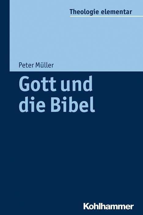 Cover for Peter Muller · Gott Und Die Bibel (Theologie Elementar) (German Edition) (Paperback Bog) [German edition] (2014)