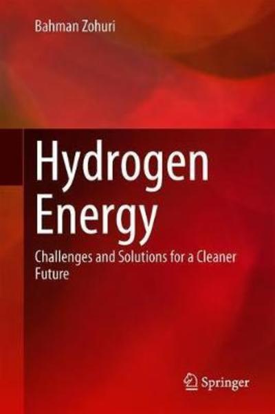 Cover for Bahman Zohuri · Hydrogen Energy: Challenges and Solutions for a Cleaner Future (Inbunden Bok) [1st ed. 2019 edition] (2018)