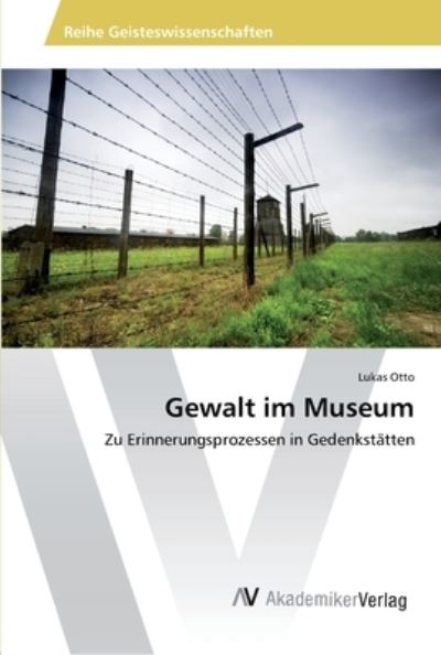 Gewalt im Museum - Otto - Bøger -  - 9783330500600 - 7. juli 2016