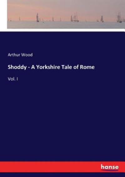 Cover for Wood · Shoddy - A Yorkshire Tale of Rome (Buch) (2017)