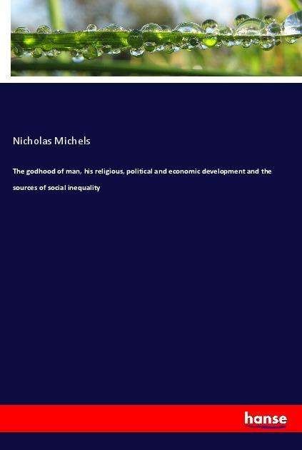 Cover for Michels · The godhood of man, his religio (Bok)