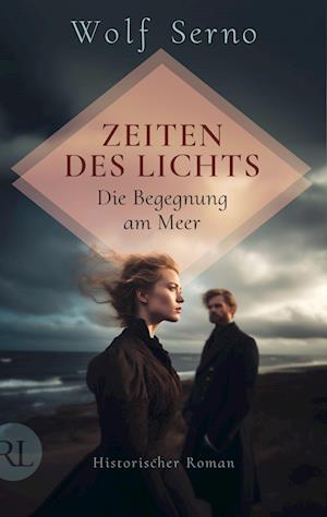 Cover for Wolf Serno · Zeiten des Lichts – Die Begegnung am Meer (Book) (2024)