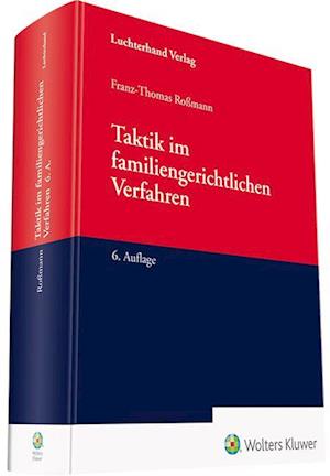 Taktik im familiengerichtlichen Verfahren - Franz-Thomas Roßmann - Books - Luchterhand Verlag GmbH - 9783472097600 - November 1, 2022