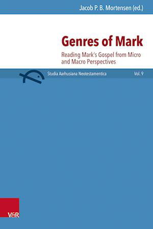 Genres of Mark - Jacob P B Mortensen - Boeken - Vandenhoeck & Ruprecht - 9783525560600 - 14 november 2022
