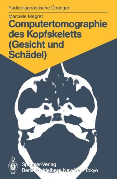 Cover for Marcelle Megret · Computertomographie Des Kopfskeletts (Gesicht und Schadel) - Radiodiagnostische Ubungen (Paperback Book) [German edition] (1986)