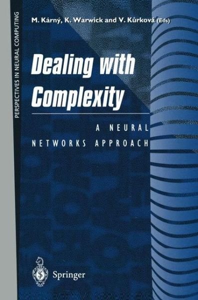 Cover for K Warwick · Dealing with Complexity: A Neural Networks Approach - Perspectives in Neural Computing (Paperback Book) [Edition. Ed. edition] (1997)