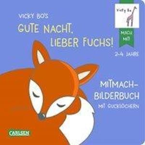 Vicky Bo's Gute Nacht, lieber Fuchs! - Bo - Boeken -  - 9783551271600 - 