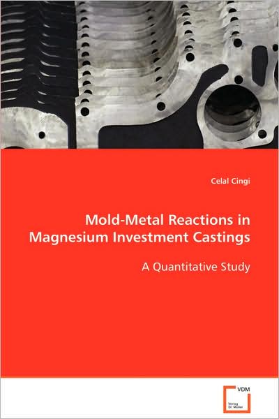 Cover for Celal Cingi · Mold-metal Reactions in Magnesium Investment Castings: a Quantitative Study (Taschenbuch) (2008)