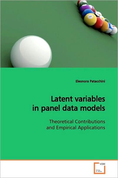 Cover for Eleonora Patacchini · Latent Variables in Panel Data Models: Theoretical Contributions and Empirical Applications (Paperback Book) (2009)
