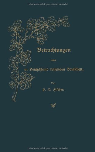 Cover for P D Fischer · Betrachtungen Eines in Deutschland Reisenden Deutschen (Paperback Book) [1895 edition] (1901)
