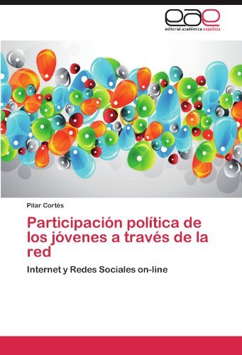 Cover for Pilar Cortés · Participación Política De Los Jóvenes a Través De La Red: Internet Y Redes Sociales On-line (Pocketbok) [Spanish edition] (2012)