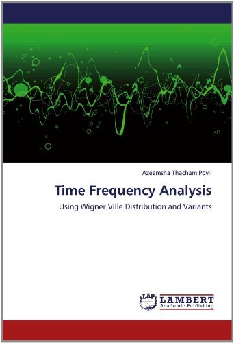 Cover for Azeemsha Thacham Poyil · Time Frequency Analysis: Using Wigner Ville Distribution and Variants (Paperback Bog) (2012)