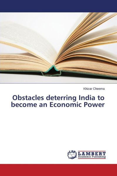 Cover for Khizar Cheema · Obstacles Deterring India to Become an Economic Power (Taschenbuch) (2014)