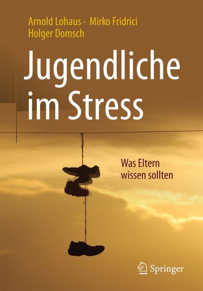 Cover for Arnold Lohaus · Jugendliche im Stress: Was Eltern wissen sollten (Paperback Book) (2017)