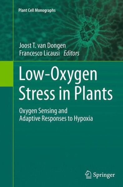 Cover for Low-Oxygen Stress in Plants: Oxygen Sensing and Adaptive Responses to Hypoxia - Plant Cell Monographs (Paperback Book) [Softcover reprint of the original 1st ed. 2014 edition] (2016)