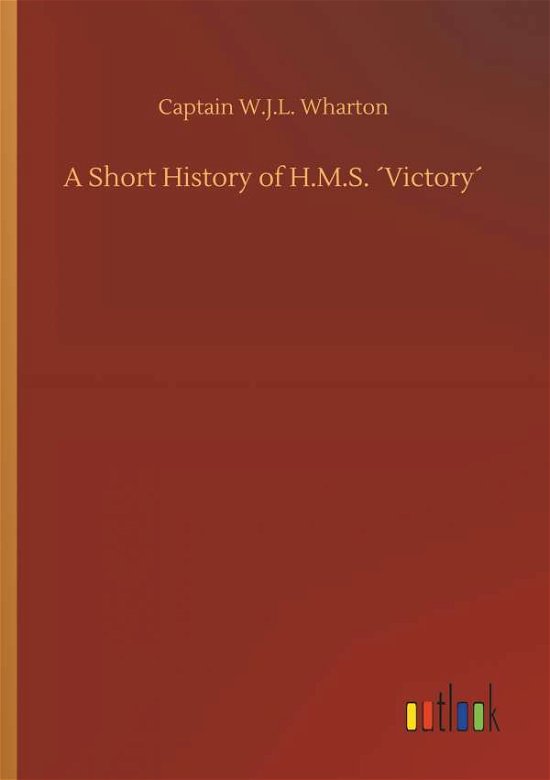 Cover for Wharton · A Short History of H.M.S. Victo (Bog) (2018)