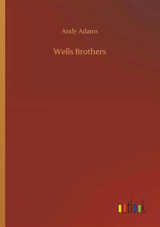 Wells Brothers - Adams - Bücher -  - 9783734067600 - 25. September 2019