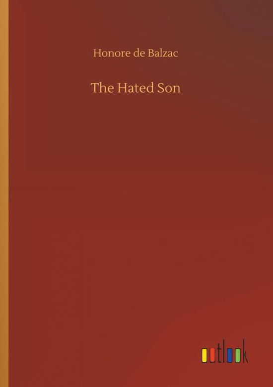 The Hated Son - Balzac - Books -  - 9783734083600 - September 25, 2019