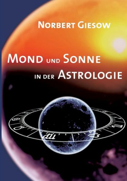 Cover for Giesow · Mond und Sonne in der Astrologie (Book) (2017)