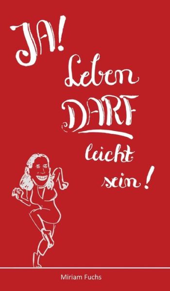 JA! Leben DARF leicht sein! - Fuchs - Books -  - 9783748282600 - May 28, 2019