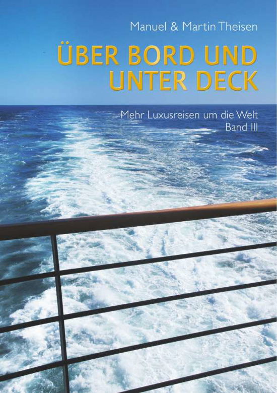 Über Bord und unter Deck - Theisen - Kirjat -  - 9783749438600 - tiistai 4. kesäkuuta 2019
