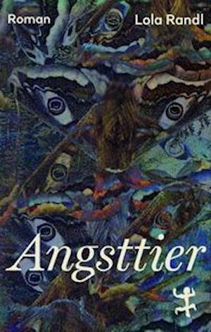 Cover for Lola Randl · Angsttier (Hardcover Book) (2022)