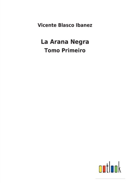 Cover for Vicente Blasco Ibanez · La Arana Negra (Pocketbok) (2022)