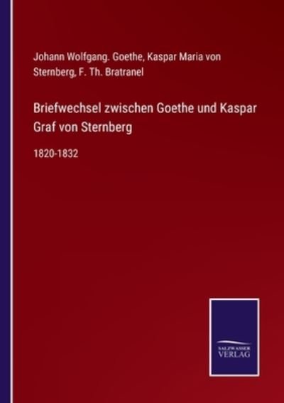 Cover for Johann Wolfgang Goethe · Briefwechsel zwischen Goethe und Kaspar Graf von Sternberg (Paperback Book) (2021)