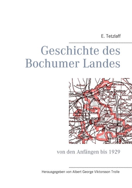 Cover for E Tetzlaff · Geschichte des Bochumer Landes: von den Anfangen bis 1929 (Paperback Book) (2021)