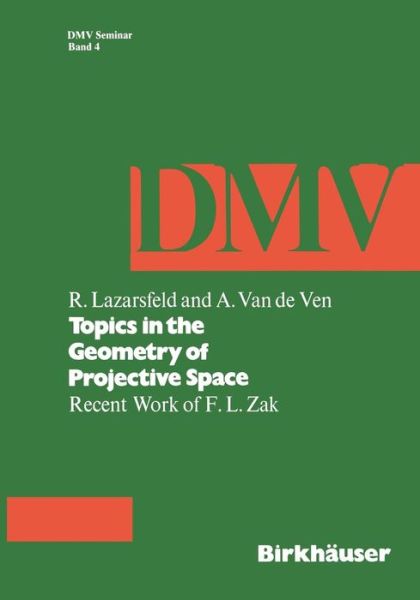 R. Lazarsfeld · Topics in the Geometry of Projective Space: Recent Work of F.L. Zak - Oberwolfach Seminars (Taschenbuch) [1984 edition] (1984)