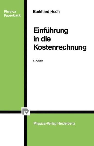 Cover for Burkhard Huch · Einfuhrung in Die Kostenrechnung - Physica-Lehrbuch (Paperback Book) [8th edition] (1986)
