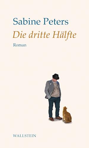 Die dritte Hälfte - Sabine Peters - Książki - Wallstein Erfolgstitel - Belletristik un - 9783835357600 - 24 lipca 2024