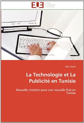 Cover for Rim Cherif · La Technologie et La Publicité en Tunisie: Nouvelle Création Pour Une Nouvelle Pub en Tunisie (Pocketbok) [French edition] (2018)