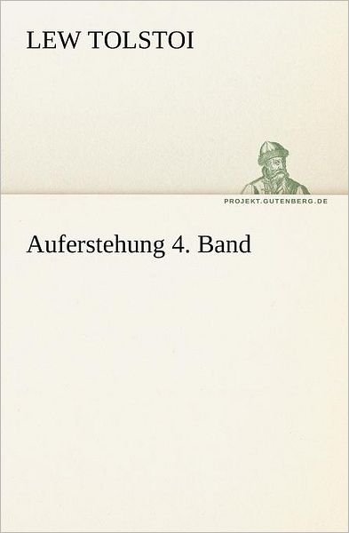 Cover for Lew Tolstoi · Auferstehung 4. Band (Tredition Classics) (German Edition) (Taschenbuch) [German edition] (2012)