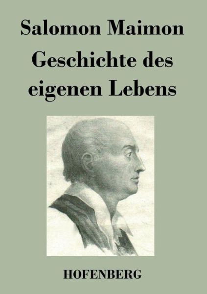 Cover for Salomon Maimon · Geschichte Des Eigenen Lebens (Paperback Book) (2014)