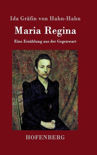 Cover for Ida Grafin Von Hahn-hahn · Maria Regina (Hardcover Book) (2015)