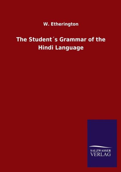 Cover for W Etherington · The Students Grammar of the Hindi Language (Paperback Book) (2020)