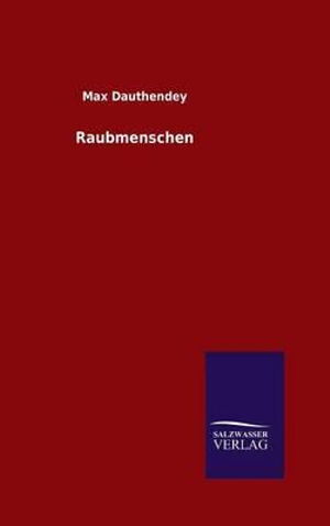 Cover for Max Dauthendey · Raubmenschen (Hardcover Book) (2015)