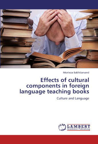 Cover for Morteza Bakhtiarvand · Effects of Cultural Components in Foreign Language Teaching Books: Culture and Language (Taschenbuch) (2012)