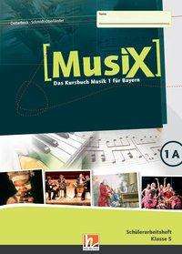 Musix.BY.1A 5.Sj.Schülerarbeitsheft (Book)