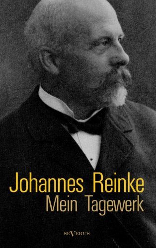 Cover for Johannes Reinke · Johannes Reinke: Mein Tagewerk. Autobiographie (Paperback Book) [German edition] (2013)