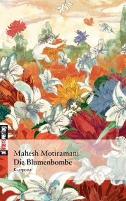 Cover for Mahesh Motiramani · Die Blumenbombe (Pocketbok) [German edition] (2004)