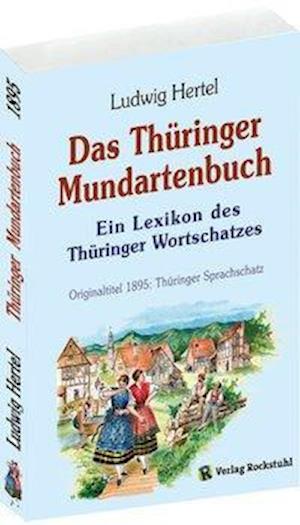 Cover for Ludwig Hertel · Das Thüringer Mundartenbuch - Ein Lexikon des Thüringer Wortschatzes 1895 (Inbunden Bok) (2010)