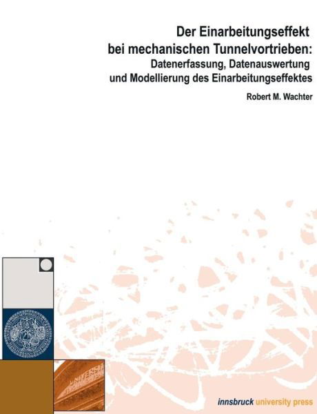 Cover for Wachter, Robert M, M.D. · Der Einarbeitungseffekt bei mechanischen Tunnelvortrieben: Datenerfassung, Datenauswertung und Modellierung des Einarbeitungseffektes (Paperback Book) [German edition] (2003)