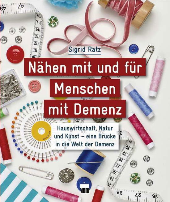 Cover for Sigrid Ratz · Nähen mit und für Menschen mit Demenz (Paperback Book) (2022)