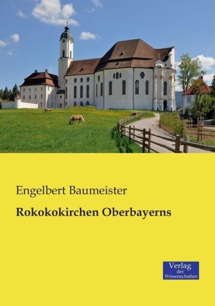 Cover for Engelbert Baumeister · Rokokokirchen Oberbayerns (Taschenbuch) [German edition] (2019)