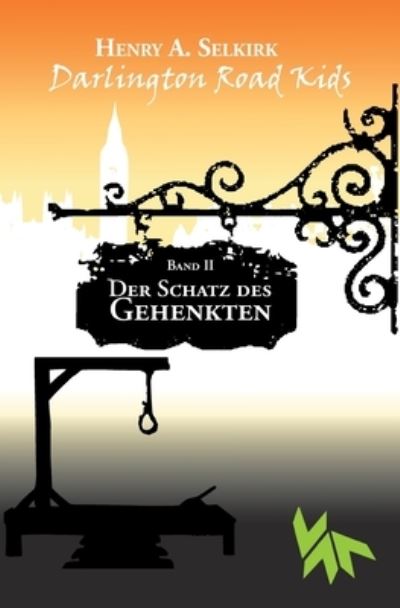 Cover for Henry a Selkirk · Der Schatz des Gehenkten - Darlington Road Kids, Band 2 (Paperback Book) (2021)